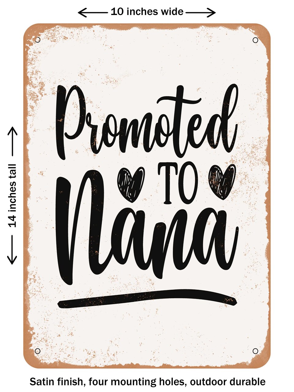 DECORATIVE METAL SIGN - Promoted to Nana - Vintage Rusty Look